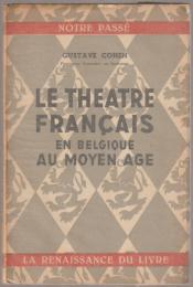 Le theatre français en belgique au moyen age