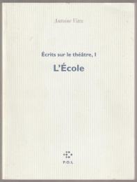 Ecrits sur le theatre. 1: l'ecole, 2: la scene/ 1954-1975, 3: la scene/ 1975-1983.