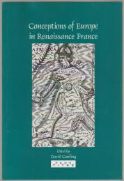 Conceptions of Europe in Renaissance France : essays in honour of Keith Cameron