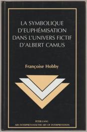 La symbolique d'euphémisation dans l'univers fictif d'Albert Camus