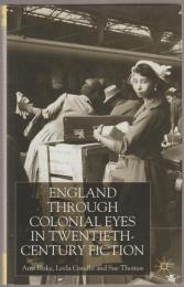 England through colonial eyes in twentieth-century fiction.