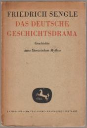 Das deutsche Geschichtsdrama : Geschichte eines literarischen Mythos