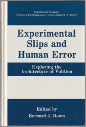Experimental slips and human error : exploring the architecture of volition