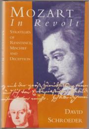 Mozart in revolt : strategies of resistance, mischief and deception