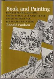 Book and painting : Shakespeare, Milton, and the Bible : literary texts and the emergence of English painting