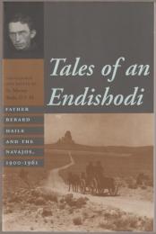 Tales of an Endishodi : Father Berard Haile and the Navajos, 1900-1961