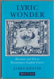 Lyric wonder : rhetoric and wit in Renaissance English poetry