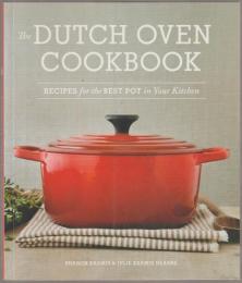 Dutch oven cookbook : recipes for the best pot in your kitchen.