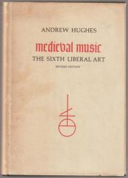 Medieval music : the sixth liberal art