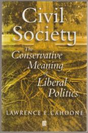 Civil society : the conservative meaning of liberal politics.