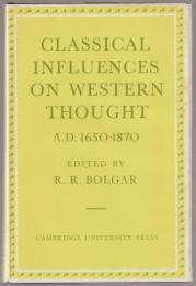 Classical influences on Western thought A.D. 1650-1870 : proceedings of an international conference held at King's College, Cambridge, March 1977