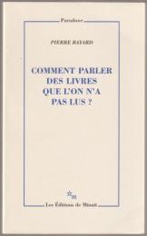 Comment parler des livres que l'on n'a pas lus?