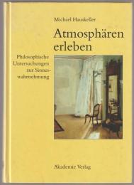 Atmosphären erleben philosophische Untersuchungen zur Sinneswahrnehmung.