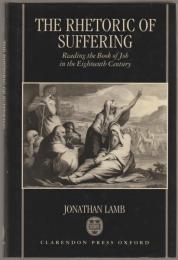 The rhetoric of suffering : reading the book of Job in the eighteenth century