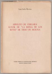 Hipólito de Vergara autor de "La Reina de los reyes" de Tirso de Molina : estudio y edición crítica anotada de "La Virgén de los reyes"
