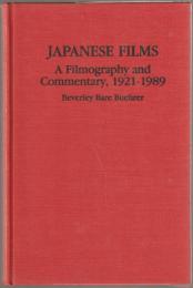 Japanese films : a filmography and commentary, 1921-1989