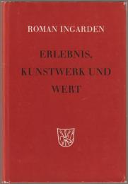 Erlebnis, Kunstwerk und Wert : Vorträge zur Ästhetik, 1937-1967