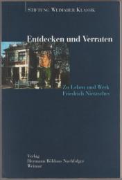 Entdecken und Verraten : zu Leben und Werk Friedrich Nietzsches