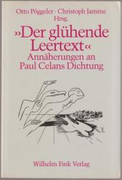 Der glühende Leertext : Annäherungen an Paul Celans Dichtung