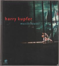 Harry Kupfer - Musiktheater.