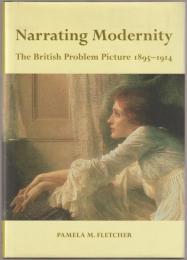 Narrating modernity : the British problem picture, 1895-1914