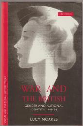 War and the British : gender, memory and national identity
