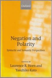 Negation and polarity : syntactic and semantic perspectives.