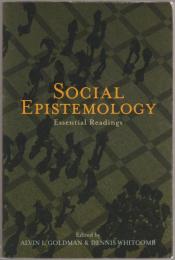 Social epistemology : essential readings