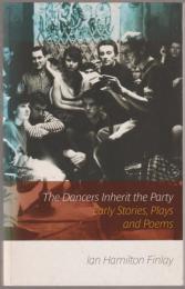 The dancers inherit the party : early stories, play and poems.