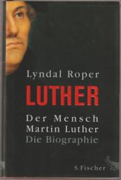 Der Mensch Martin Luther Die Biographie.