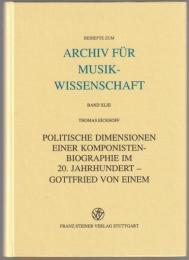 Politische Dimensionen einer Komponisten-Biographie im 20. Jahrhundert : Gottfried von Einem