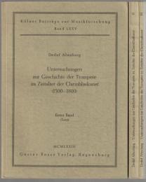 Untersuchungen zur Geschichte der Trompete im Zeitalter der Clarinblaskunst (1500-1800)/ Bd. 1: Text, Bd. 2: Quellen, Bd. 3: Abbildungen  (Kolner Beitrage zur Musikforschung ; Bd. 75)