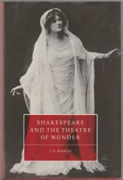 Shakespeare and the theatre of wonder.