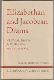Elizabethan and Jacobean drama : critical essays