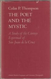 The poet and the mystic : a study of the Cántico espiritual of San Juan de la Cruz