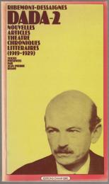 Dada 2 [i.e. deux] : nouvelles, articles, théâtre, chroniques littéraires, 1919-1929