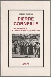Pierre Corneille et la naissance du genre comique, 1629-1636 : étude dramaturgique.