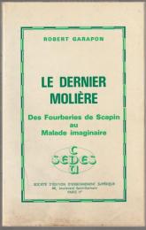 Le dernier Molière : des Fourberies de Scapin au Malade imaginaire.