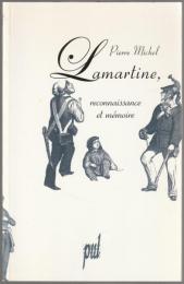Lamartine, reconnaissance et mémoire.