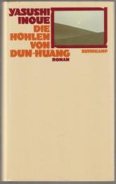 Die Höhlen von Dun-Huang : Roman.