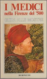 I Medici nella Firenze del Cinquecento : guida alle mostre.