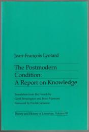 The postmodern condition : a report on knowledge.