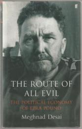The route of all evil : the political economy of Ezra Pound.
