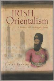 Irish orientalism : a literary and intellectual history.
