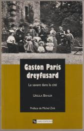 Gaston Paris dreyfusard : le savant dans la cité.