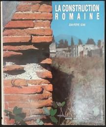 La construction romaine : matériaux et techniques