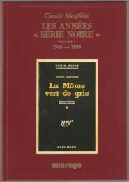 Les années "Série noire" : bibliographie critique d'une collection policière