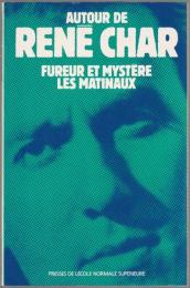René Char : fureur et mystère, les matinaux : actes de la Journée René Char du 10 mars 1990