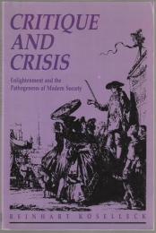Critique and crisis : enlightenment and the pathogenesis of modern society.