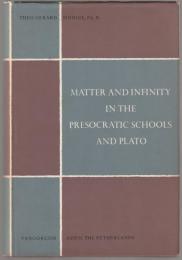 Matter and infinity in the presocratic schools and Plato.